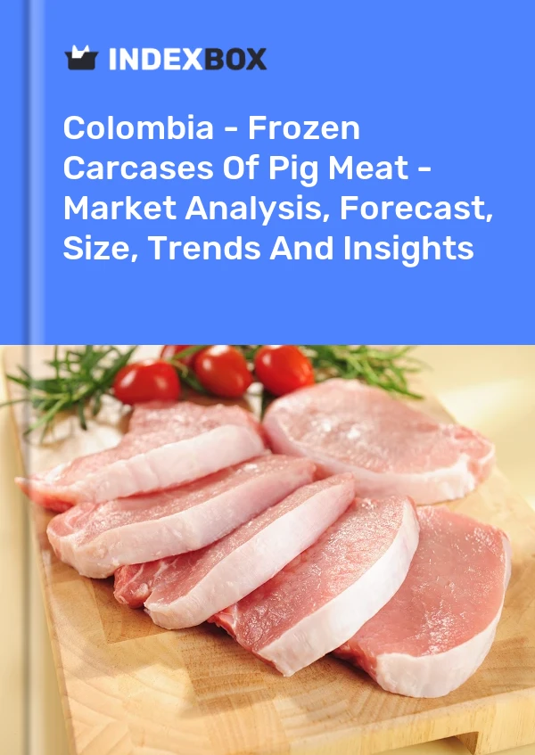Colombia - Frozen Carcases Of Pig Meat - Market Analysis, Forecast, Size, Trends And Insights