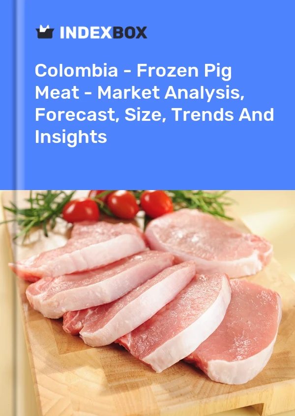 Report Colombia - Frozen Pig Meat - Market Analysis, Forecast, Size, Trends and Insights for 499$