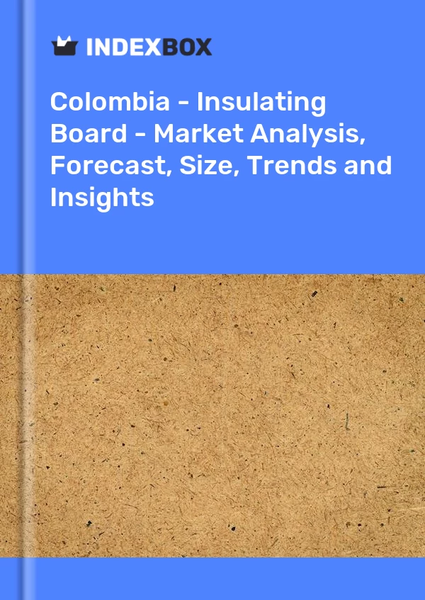 Report Colombia - Insulating Board - Market Analysis, Forecast, Size, Trends and Insights for 499$
