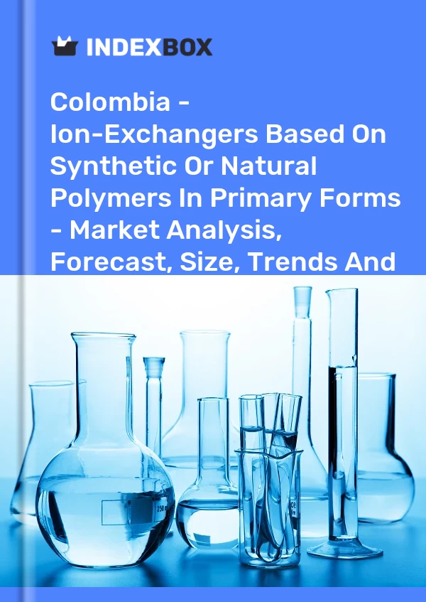 Report Colombia - Ion-Exchangers Based on Synthetic or Natural Polymers in Primary Forms - Market Analysis, Forecast, Size, Trends and Insights for 499$