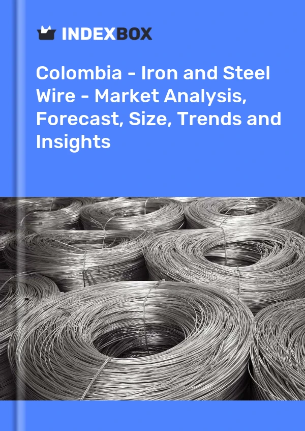Report Colombia - Iron and Steel Wire - Market Analysis, Forecast, Size, Trends and Insights for 499$