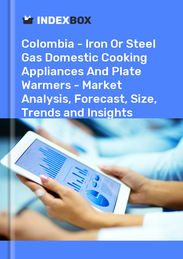 Report Colombia - Iron or Steel Gas Domestic Cooking Appliances and Plate Warmers - Market Analysis, Forecast, Size, Trends and Insights for 499$