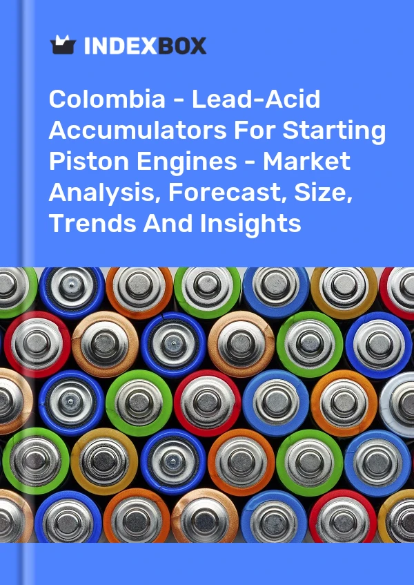 Report Colombia - Lead-Acid Accumulators for Starting Piston Engines - Market Analysis, Forecast, Size, Trends and Insights for 499$