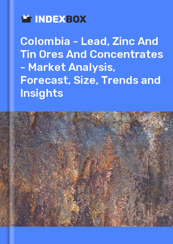 Report Colombia - Lead, Zinc and Tin Ores and Concentrates - Market Analysis, Forecast, Size, Trends and Insights for 499$