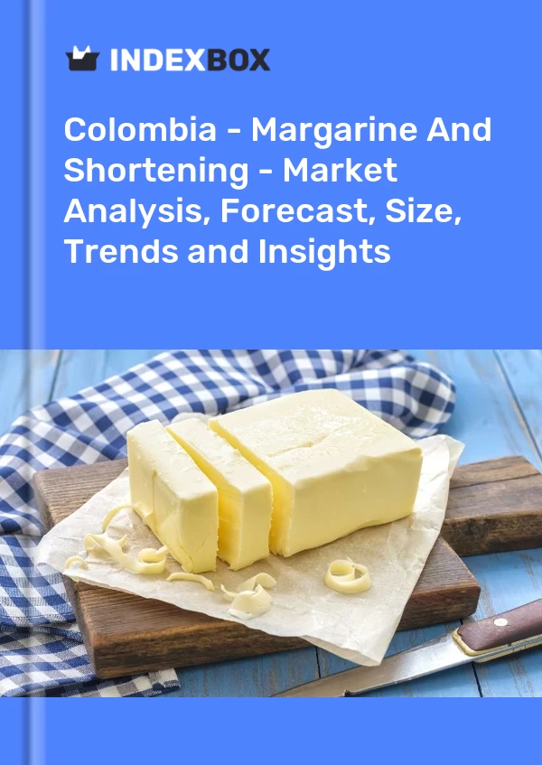 Colombia - Margarine And Shortening - Market Analysis, Forecast, Size, Trends and Insights