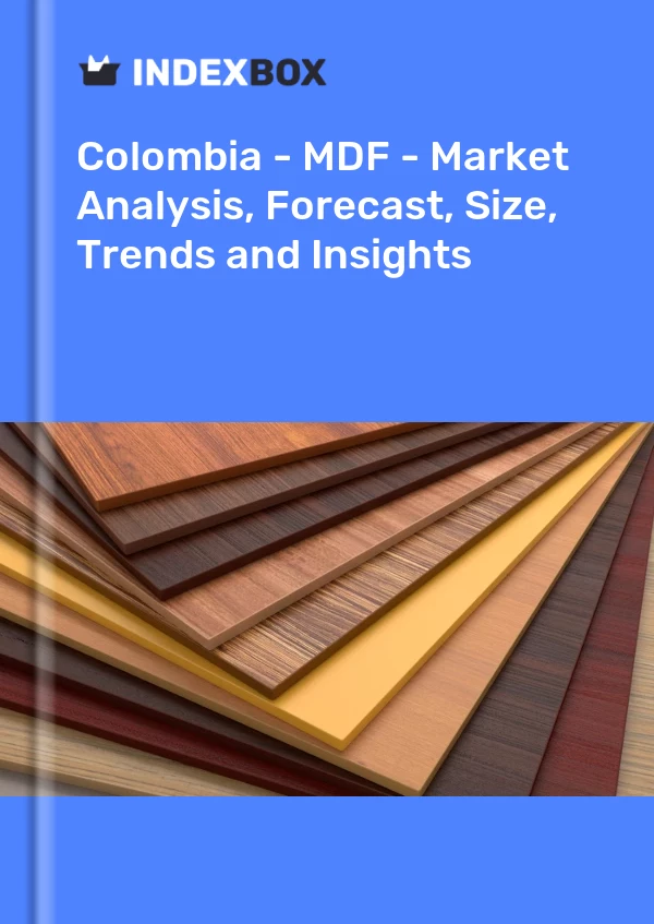 Report Colombia - MDF - Market Analysis, Forecast, Size, Trends and Insights for 499$
