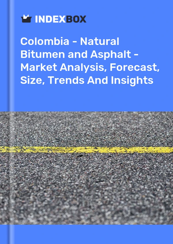 Report Colombia - Natural Bitumen and Asphalt - Market Analysis, Forecast, Size, Trends and Insights for 499$