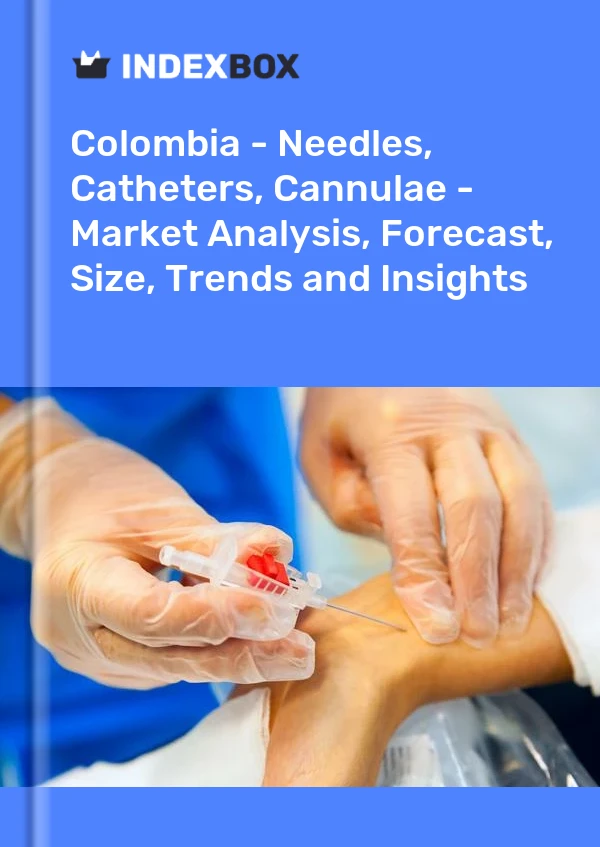 Report Colombia - Needles, Catheters, Cannulae - Market Analysis, Forecast, Size, Trends and Insights for 499$