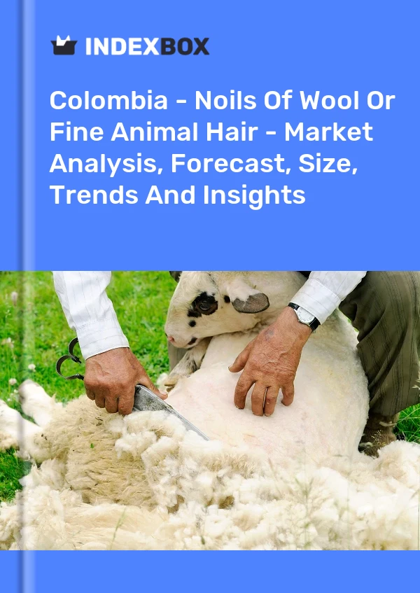 Report Colombia - Noils of Wool or Fine Animal Hair - Market Analysis, Forecast, Size, Trends and Insights for 499$
