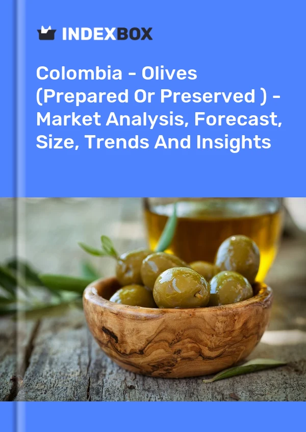 Colombia - Olives (Prepared Or Preserved ) - Market Analysis, Forecast, Size, Trends And Insights
