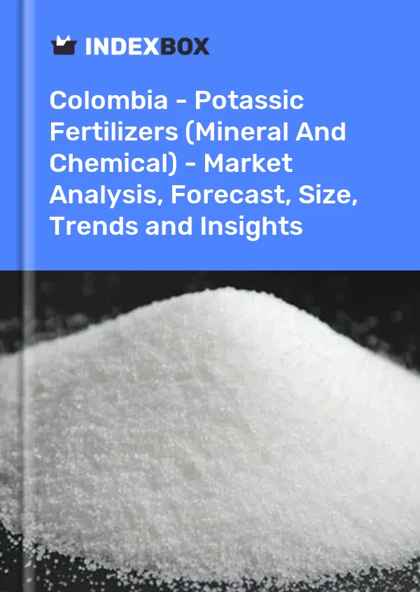 Report Colombia - Potassic Fertilizers (Mineral and Chemical) - Market Analysis, Forecast, Size, Trends and Insights for 499$