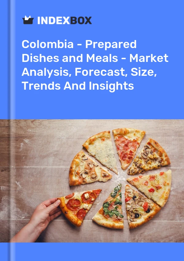 Report Colombia - Prepared Dishes and Meals - Market Analysis, Forecast, Size, Trends and Insights for 499$