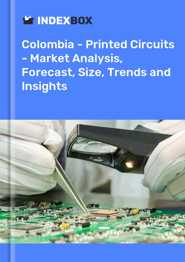 Report Colombia - Printed Circuits - Market Analysis, Forecast, Size, Trends and Insights for 499$
