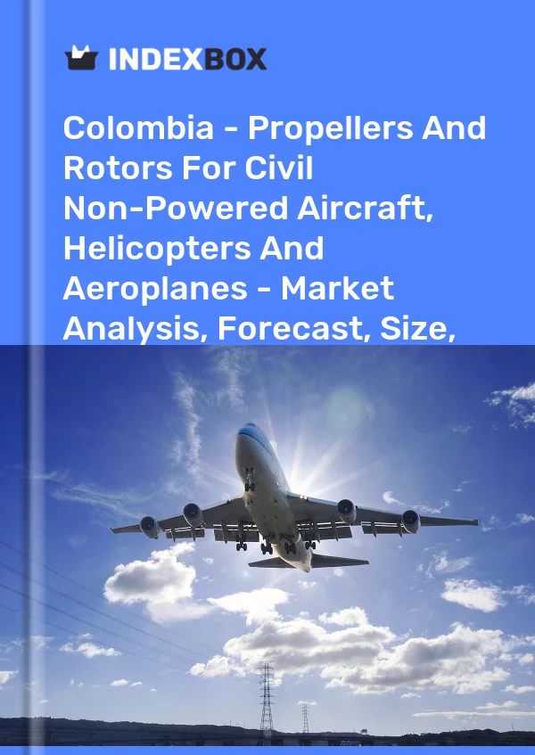 Report Colombia - Propellers and Rotors for Civil Non-Powered Aircraft, Helicopters and Aeroplanes - Market Analysis, Forecast, Size, Trends and Insights for 499$