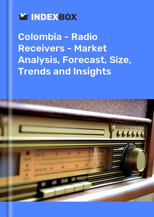Report Colombia - Radio Receivers - Market Analysis, Forecast, Size, Trends and Insights for 499$