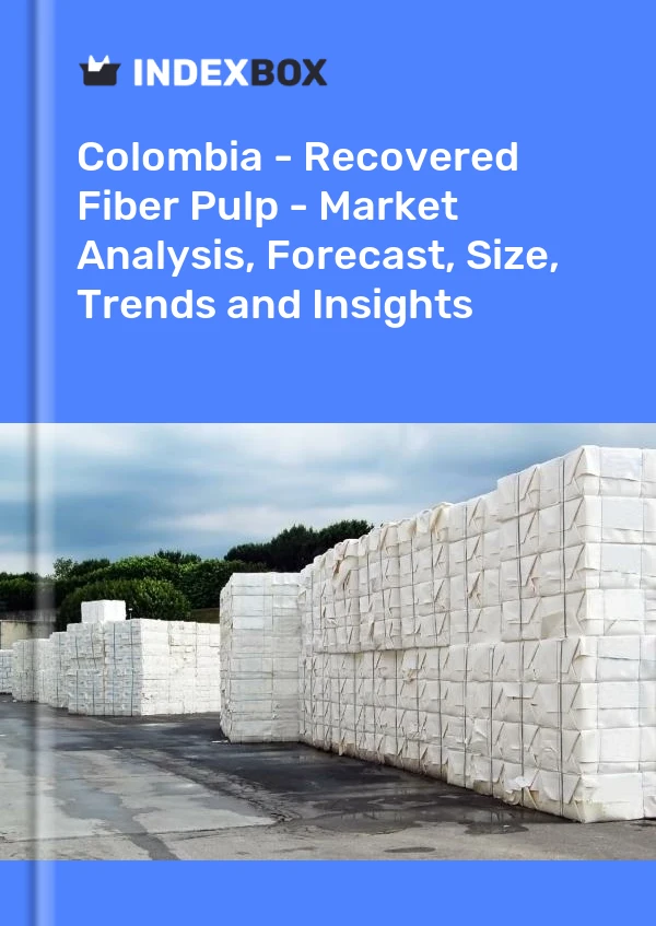 Colombia - Recovered Fiber Pulp - Market Analysis, Forecast, Size, Trends and Insights