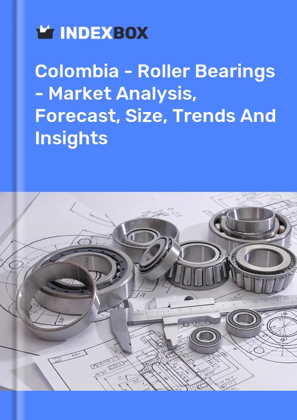 Report Colombia - Roller Bearings - Market Analysis, Forecast, Size, Trends and Insights for 499$