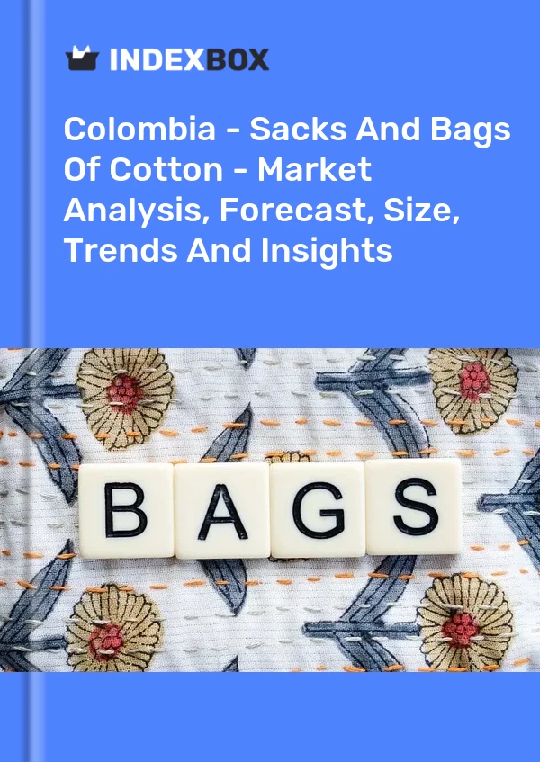 Colombia - Sacks And Bags Of Cotton - Market Analysis, Forecast, Size, Trends And Insights