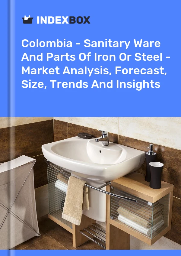 Report Colombia - Sanitary Ware and Parts of Iron or Steel - Market Analysis, Forecast, Size, Trends and Insights for 499$