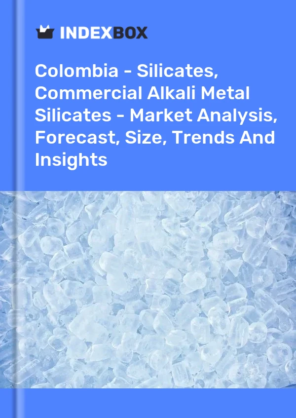 Report Colombia - Silicates, Commercial Alkali Metal Silicates - Market Analysis, Forecast, Size, Trends and Insights for 499$