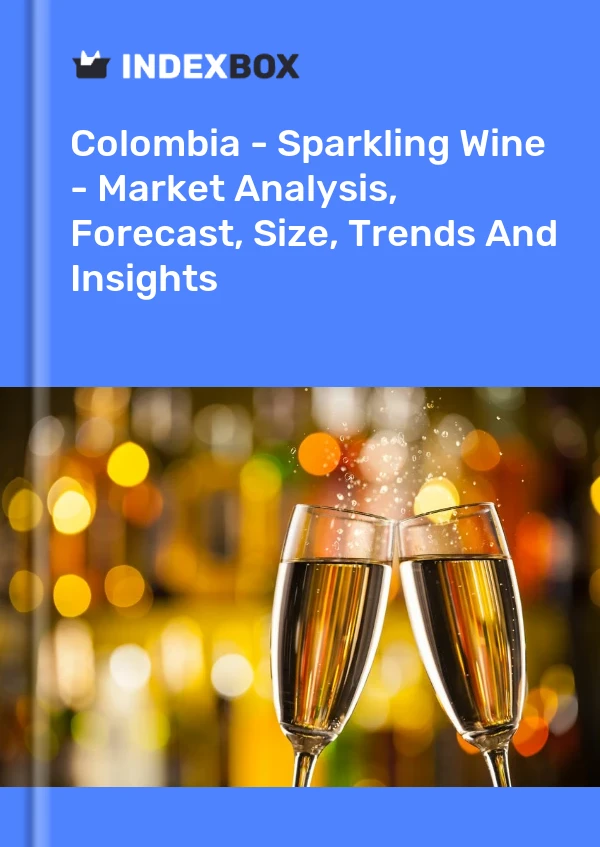 Colombia - Sparkling Wine - Market Analysis, Forecast, Size, Trends And Insights