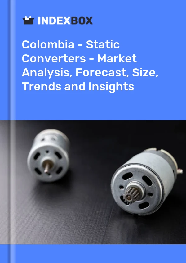 Report Colombia - Static Converters - Market Analysis, Forecast, Size, Trends and Insights for 499$