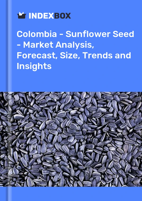 Report Colombia - Sunflower Seed - Market Analysis, Forecast, Size, Trends and Insights for 499$
