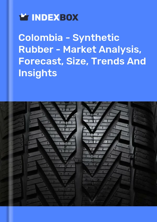 Report Colombia - Synthetic Rubber - Market Analysis, Forecast, Size, Trends and Insights for 499$