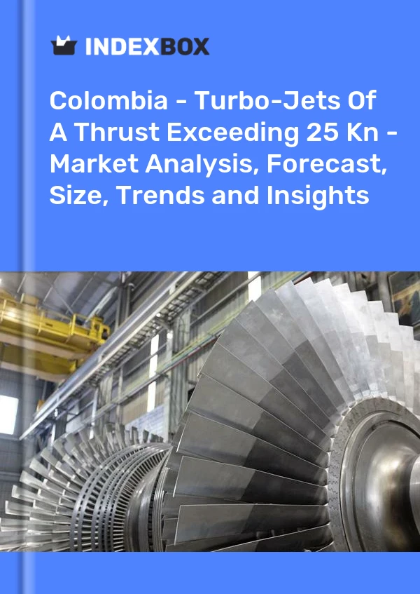 Report Colombia - Turbo-Jets of A Thrust Exceeding 25 Kn - Market Analysis, Forecast, Size, Trends and Insights for 499$