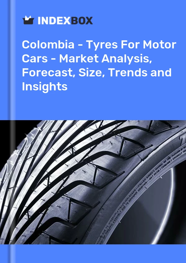 Report Colombia - Tyres for Motor Cars - Market Analysis, Forecast, Size, Trends and Insights for 499$
