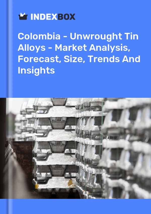 Report Colombia - Unwrought Tin Alloys - Market Analysis, Forecast, Size, Trends and Insights for 499$