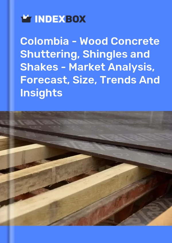 Report Colombia - Wood Concrete Shuttering, Shingles and Shakes - Market Analysis, Forecast, Size, Trends and Insights for 499$