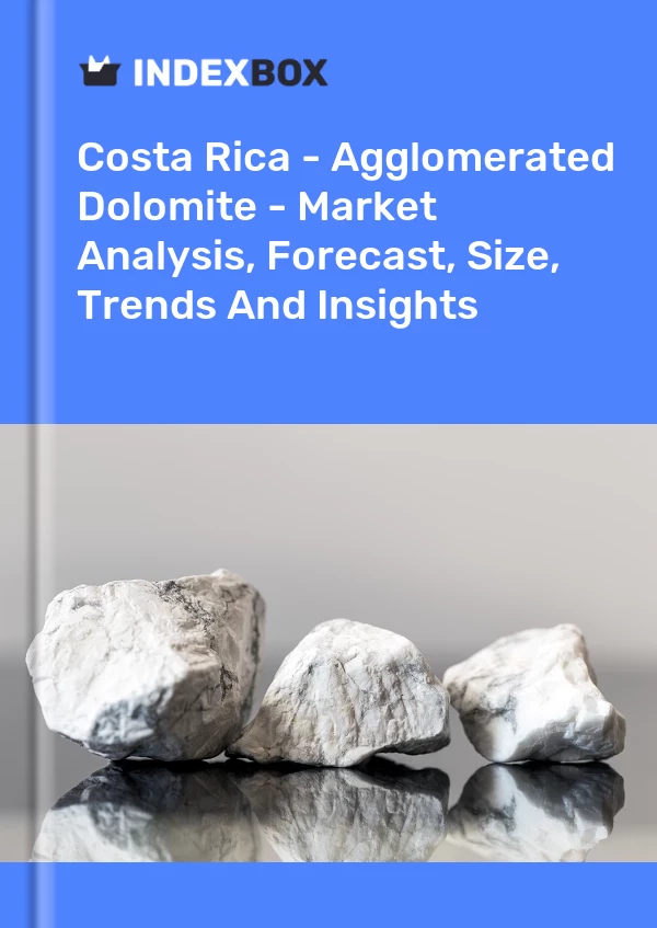 Report Costa Rica - Agglomerated Dolomite - Market Analysis, Forecast, Size, Trends and Insights for 499$