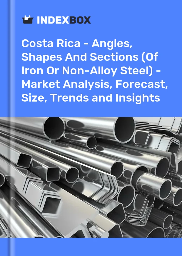Costa Rica - Angles, Shapes And Sections (Of Iron Or Non-Alloy Steel) - Market Analysis, Forecast, Size, Trends and Insights