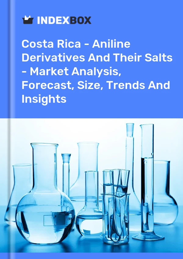 Report Costa Rica - Aniline Derivatives and Their Salts - Market Analysis, Forecast, Size, Trends and Insights for 499$