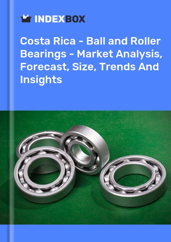 Report Costa Rica - Ball and Roller Bearings - Market Analysis, Forecast, Size, Trends and Insights for 499$