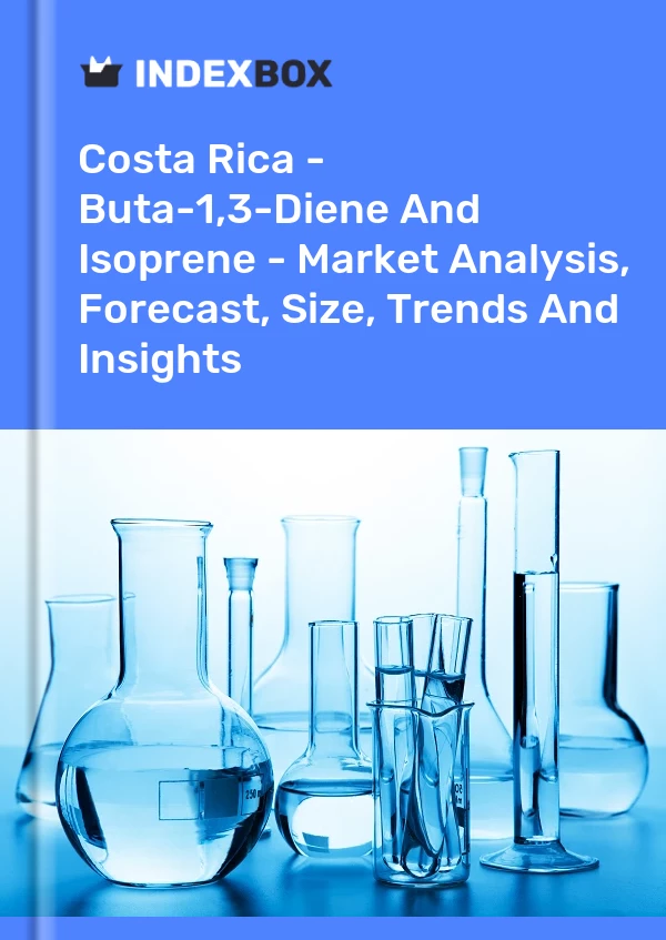 Report Costa Rica - Buta-1,3-Diene and Isoprene - Market Analysis, Forecast, Size, Trends and Insights for 499$