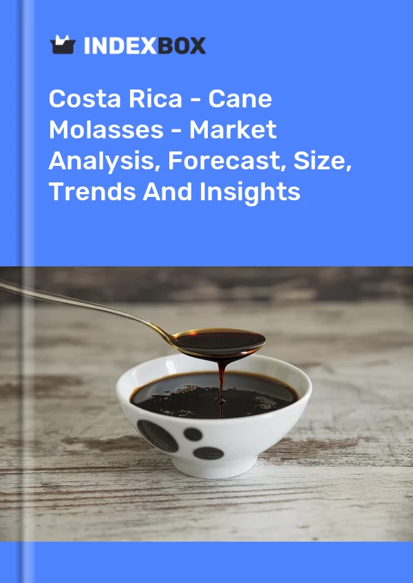 Costa Rica - Cane Molasses - Market Analysis, Forecast, Size, Trends And Insights
