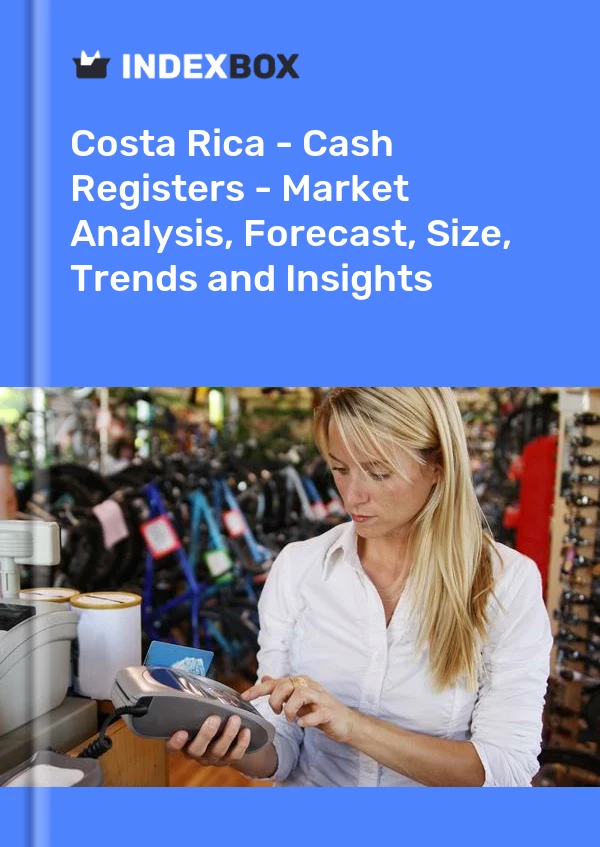 Report Costa Rica - Cash Registers - Market Analysis, Forecast, Size, Trends and Insights for 499$