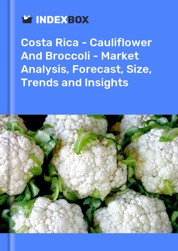 Report Costa Rica - Cauliflower and Broccoli - Market Analysis, Forecast, Size, Trends and Insights for 499$