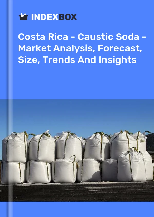 Report Costa Rica - Caustic Soda - Market Analysis, Forecast, Size, Trends and Insights for 499$