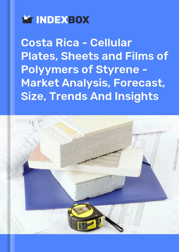 Report Costa Rica - Cellular Plates, Sheets and Films of Polyymers of Styrene - Market Analysis, Forecast, Size, Trends and Insights for 499$