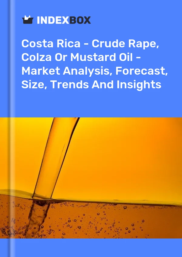 Report Costa Rica - Crude Rape, Colza or Mustard Oil - Market Analysis, Forecast, Size, Trends and Insights for 499$
