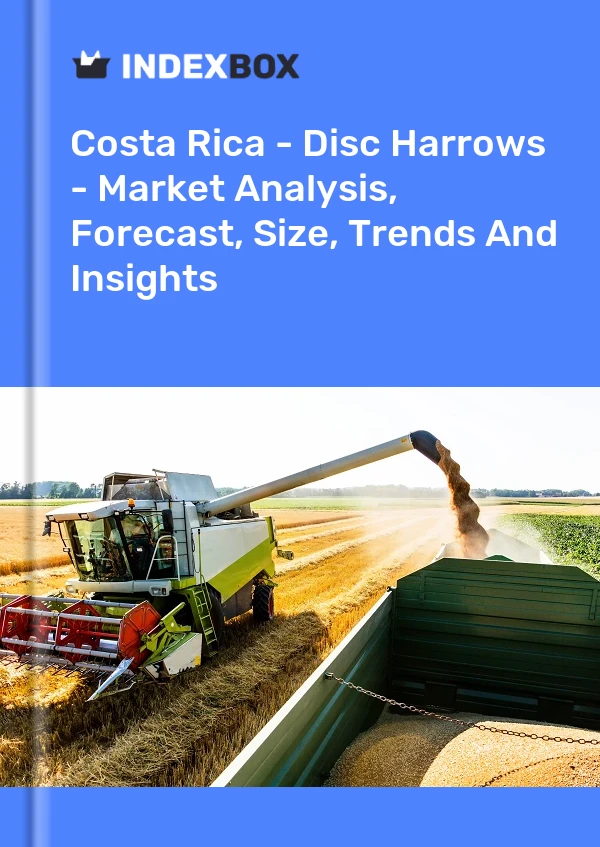 Report Costa Rica - Disc Harrows - Market Analysis, Forecast, Size, Trends and Insights for 499$