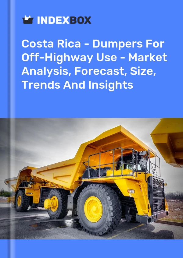 Report Costa Rica - Dumpers for Off-Highway Use - Market Analysis, Forecast, Size, Trends and Insights for 499$