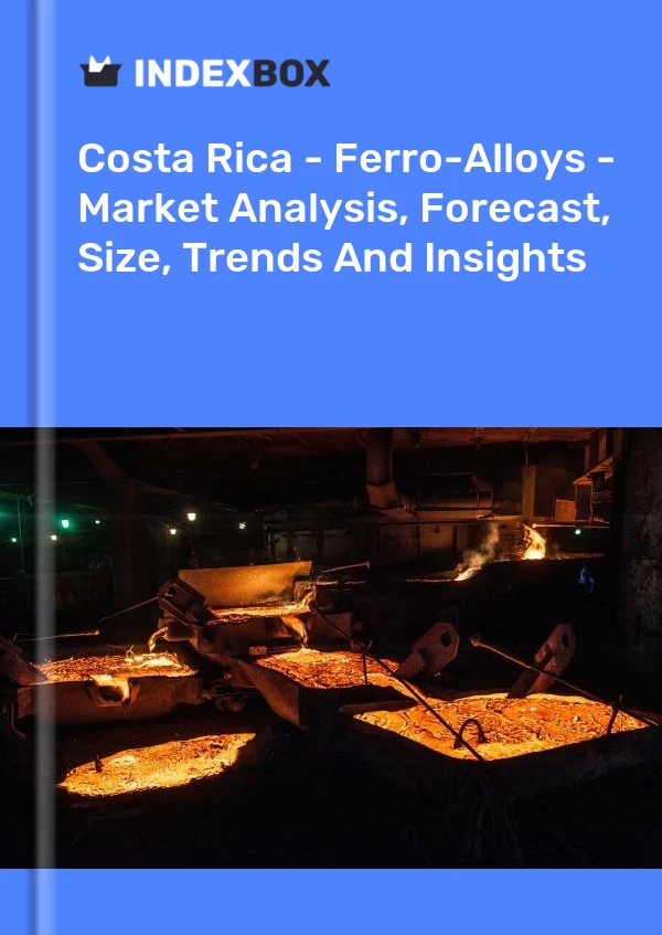 Report Costa Rica - Ferro-Alloys - Market Analysis, Forecast, Size, Trends and Insights for 499$