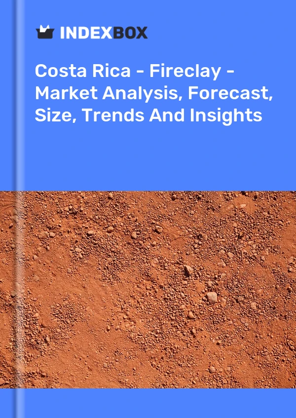 Costa Rica - Fireclay - Market Analysis, Forecast, Size, Trends And Insights
