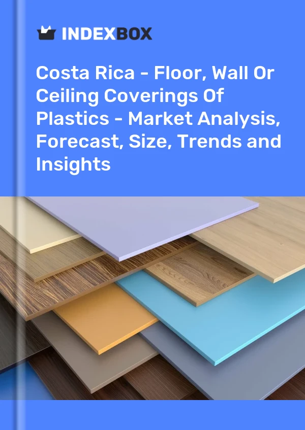 Report Costa Rica - Floor, Wall or Ceiling Coverings of Plastics - Market Analysis, Forecast, Size, Trends and Insights for 499$