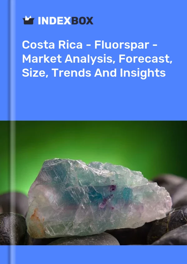 Report Costa Rica - Fluorspar - Market Analysis, Forecast, Size, Trends and Insights for 499$