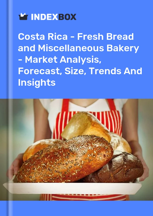 Report Costa Rica - Fresh Bread and Miscellaneous Bakery - Market Analysis, Forecast, Size, Trends and Insights for 499$